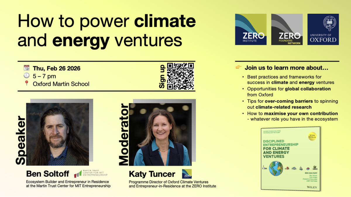 Event graphic for for the 'How to power climate and energy ventures' talk. Thursday 26 February 5-7pm at the Oxofrd Martin School. Features speaker Ben Soltoff and Moderator Katy Tuncer.
